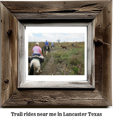 trail rides near me in Lancaster, Texas